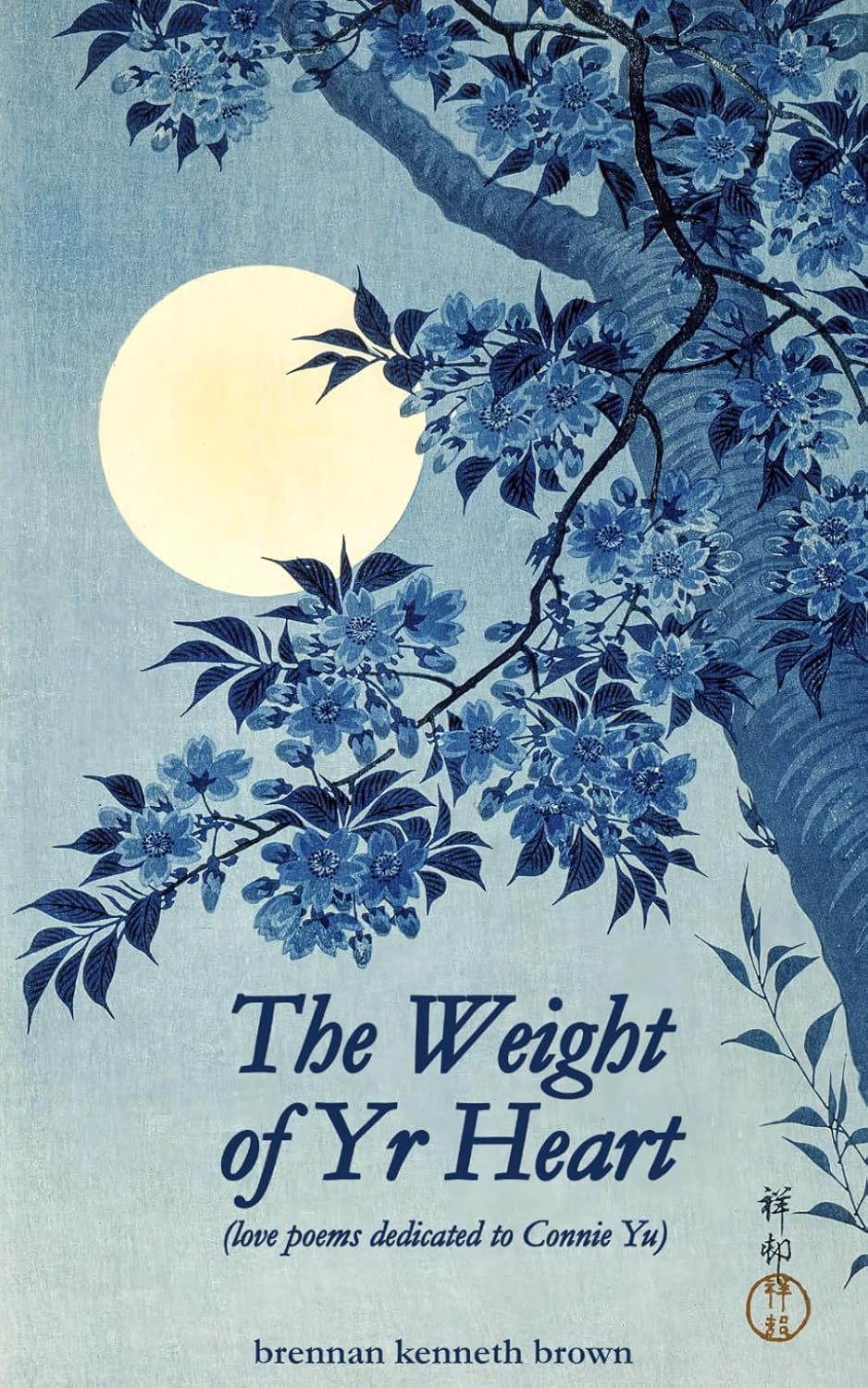 The Weight of Yr Heart: Love Poetry for Connie Yu